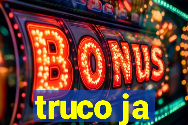 truco ja